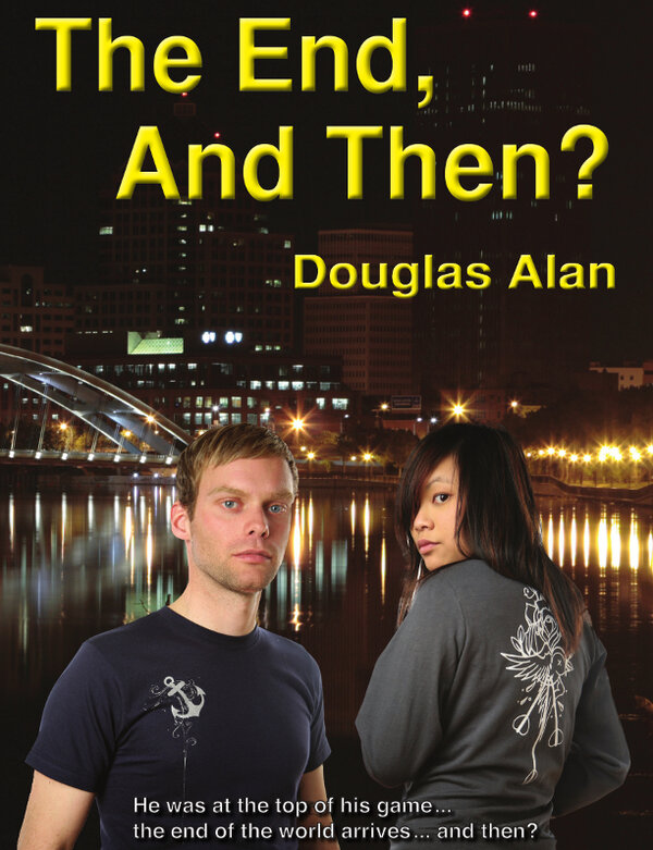 Cover of The End, And Then? by Douglas Alan